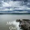 Adolescent's Orquesta - Me Tengo Que Ir - Single